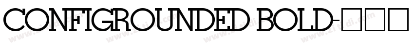 CONFIGROUNDED BOLD字体转换